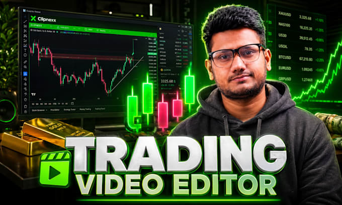 be your trading video editor for youtube, forex, stock market, crypto vsl video