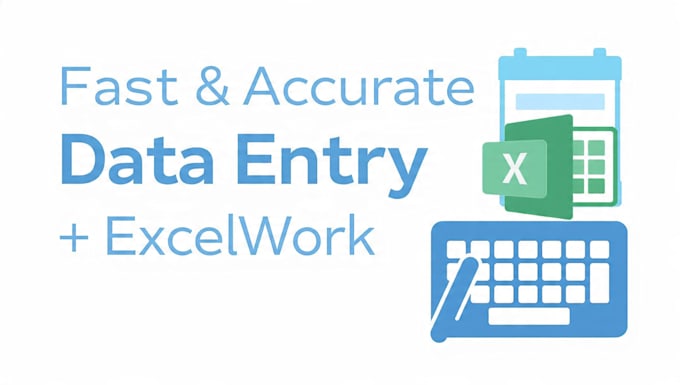 do fast and accurate data entry and excel work