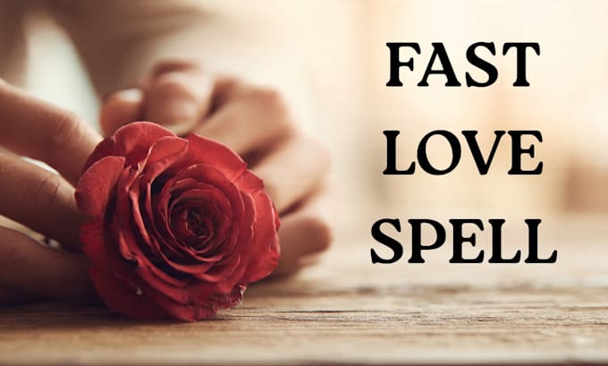 cast fast love spell, get ex back, contact me spell