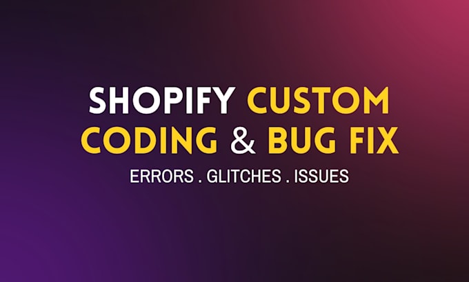 fix shopify bugs and website errors copy
