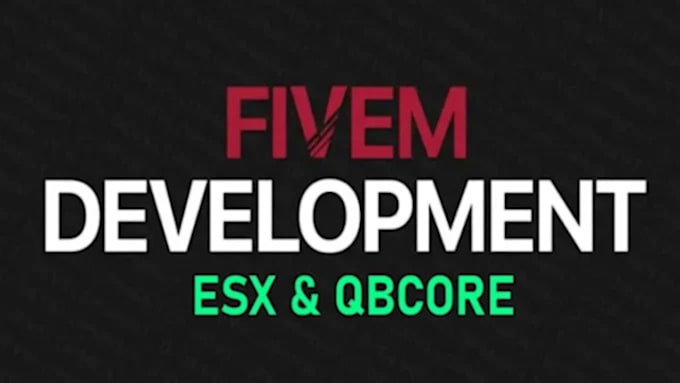 do fivem server development qbcore esx scripts and bug fixing