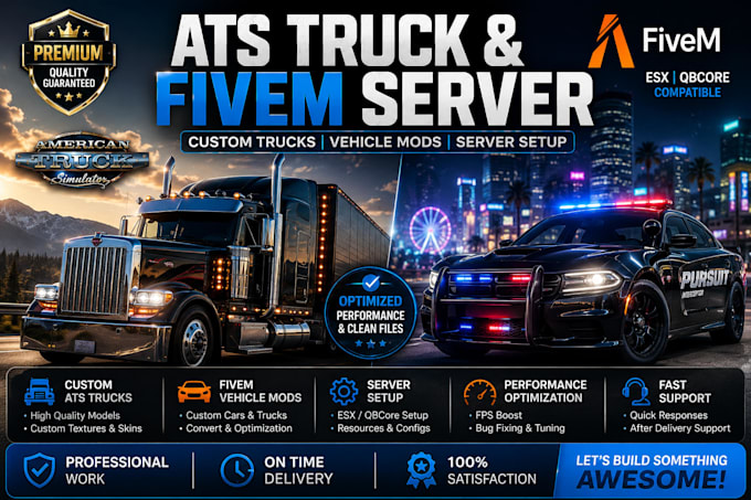create custom ats trucks, fivem vehicle mods, server setup and performance fixes