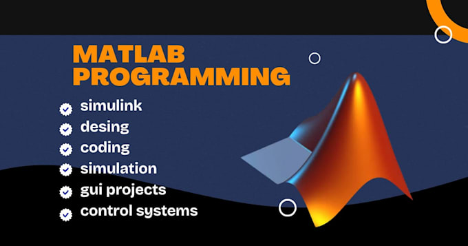 do your matlab programming, simulink, control system and gui projects