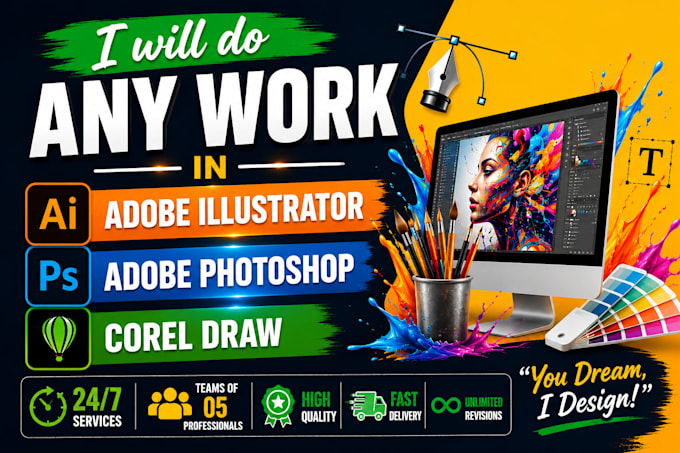 do any work in adobe illustrator, adobe photoshop and corel draw