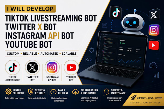 develop tiktok livestreaming bot, twitter x bot, instagram api bot, youtube bot