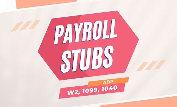 do stubs, form w2, 1040, 1099 and payroll reports