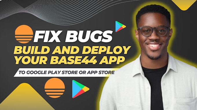 fix base44 bugs build base44 app and deploy your base44 app to IOS and playstore
