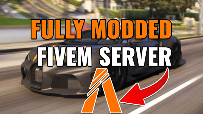 be your fivem developer , custom fivem mod , esx server and configure it