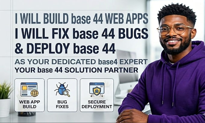 build base 44 web app, fix base 44 bugs, deploy base 44, base 44 expert