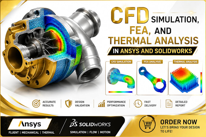 do cfd simulation, fea, and thermal analysis in ansys and solidworks