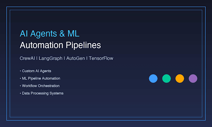 build ai agents and ml automation pipelines