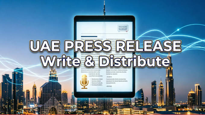 write and distribute a professional press release across top uae media outlets