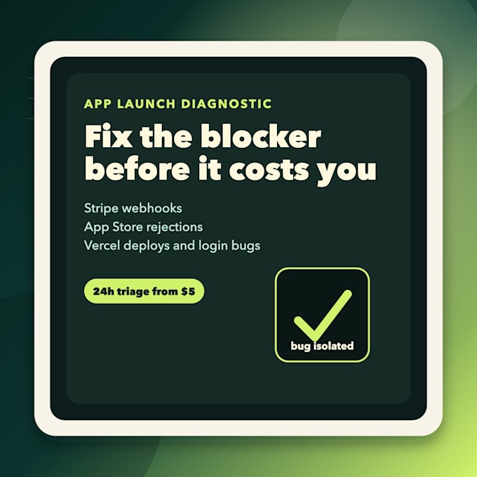 diagnose your app launch blocker or stripe webhook bug