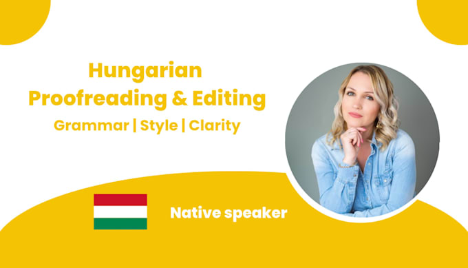 proofread and naturally edit hungarian scripts, ads and translations