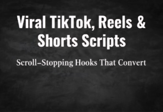 write viral tiktok, reels and shorts scripts