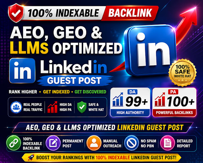 100 percent indexable linkedin guest post aeo, GEO and llms optimized
