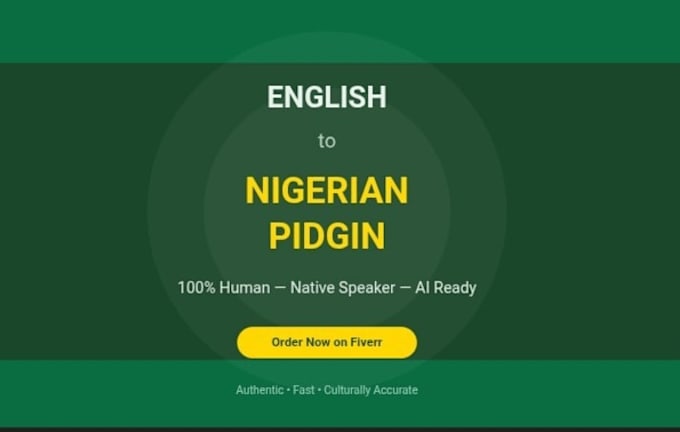 translate english text to authentic nigerian pidgin english