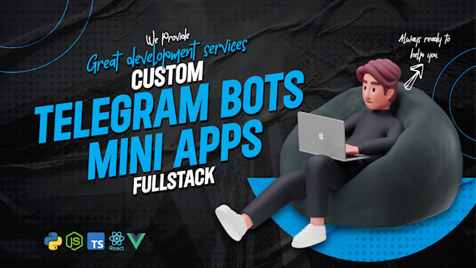 develop custom telegram bots, miniapps with python and java script