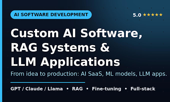 develop custom ai software, rag systems and llm applications