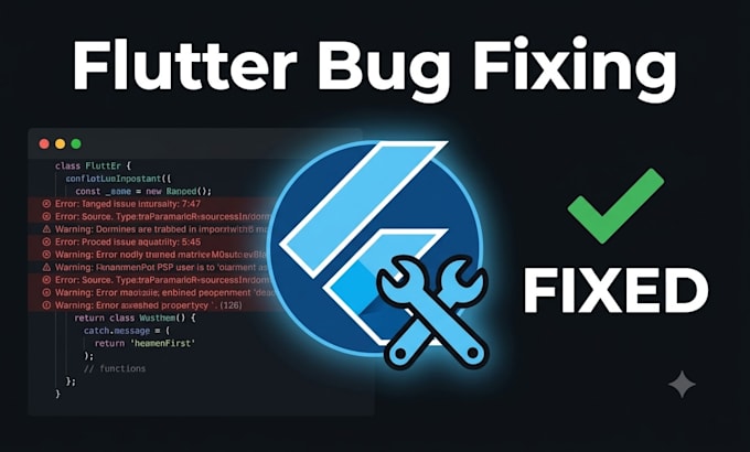 fix flutter  bugs fast  same day turnaround