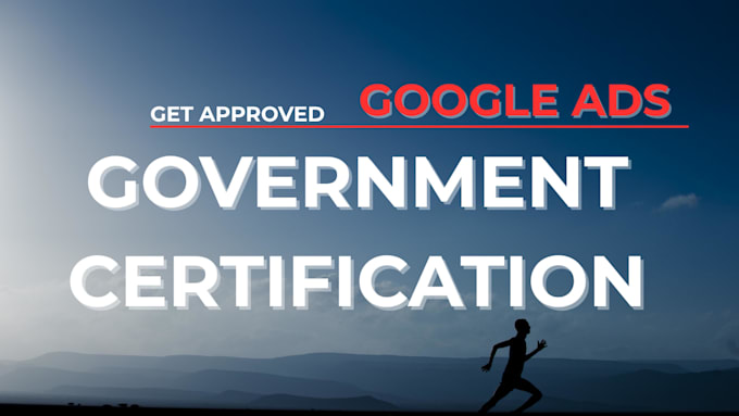 get approved google ads government documents and services certification