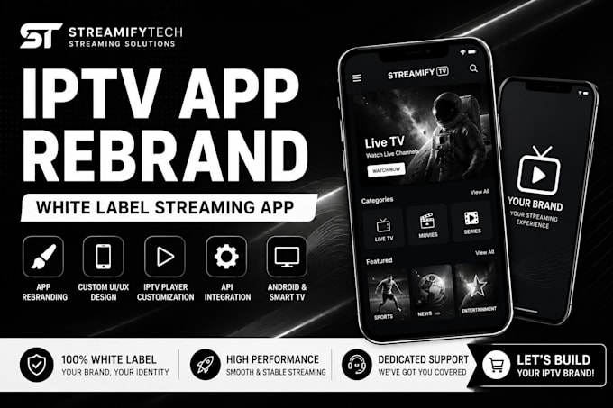 rebrand iptv app, customize iptv player and create white label streaming app