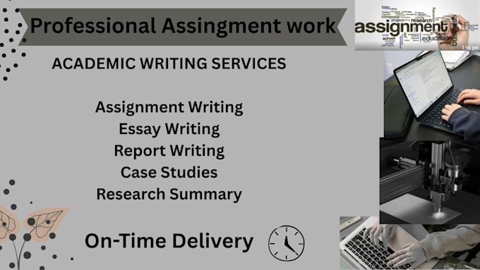 write assignments, reports, essays and research work