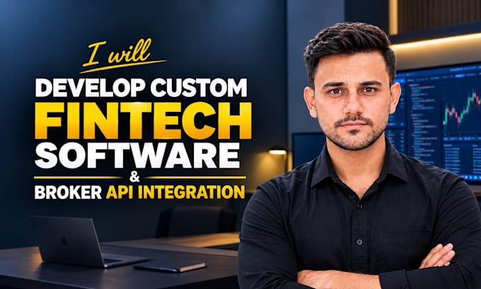 develop custom fintech software and broker API integration