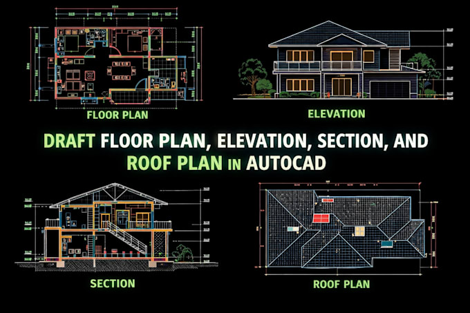 draft floor plan, elevation, section, and roof plan in autocad