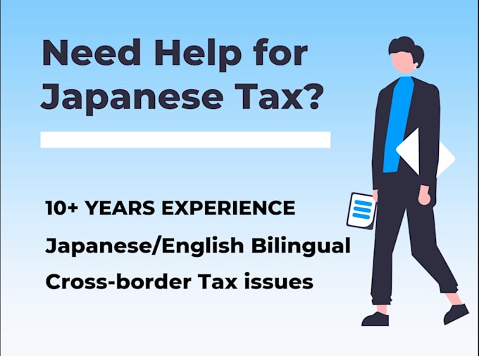 assist with japanese tax returns and cross border tax issues