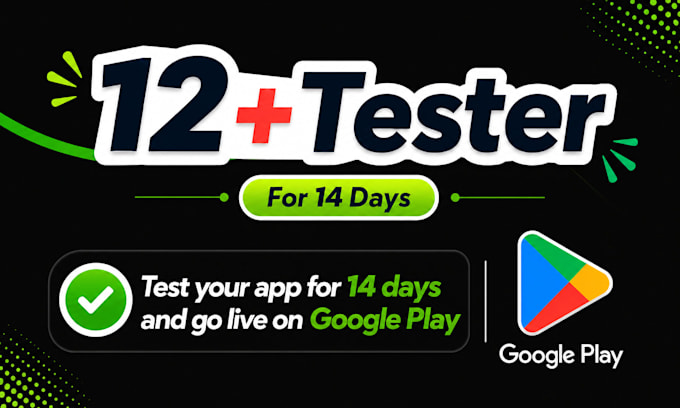 do 12 app tester android app to 14 days close app testing for google play