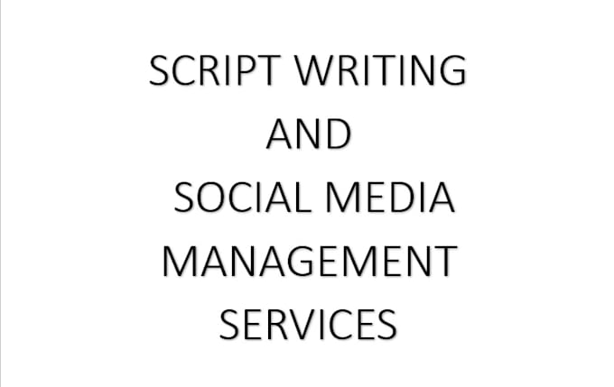 do script writing and social media management