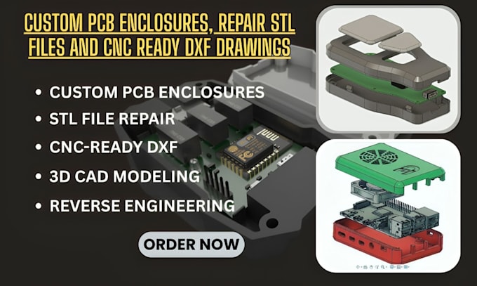 design custom pcb enclosures, repair stl files and cnc ready dxf drawings