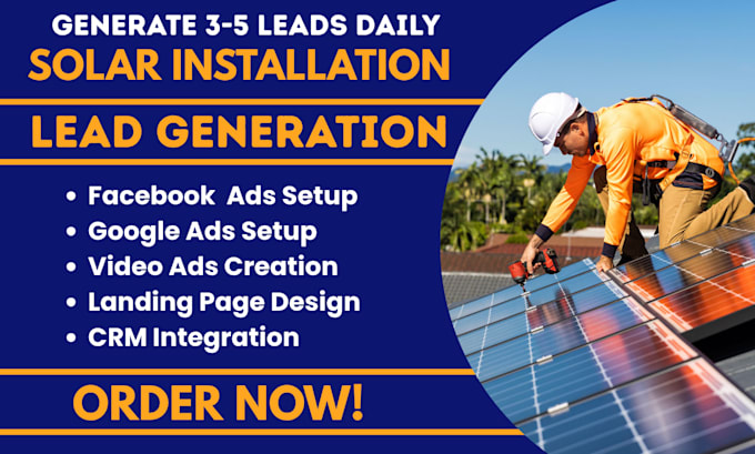solar installation leads, solar installation facebook ads, google ads, video ads