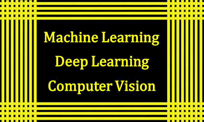do machine learning, deep learning, and computer vision projects