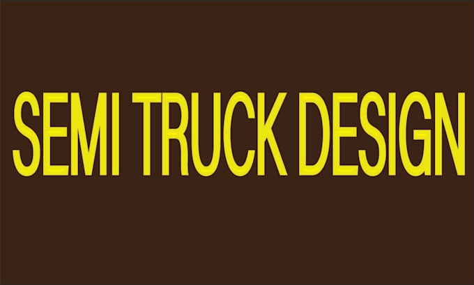 create semi truck wrap and truck graphics