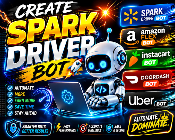 create spark driver bot, amazon flex bot, instacart bot, doordash bot ,uber bot