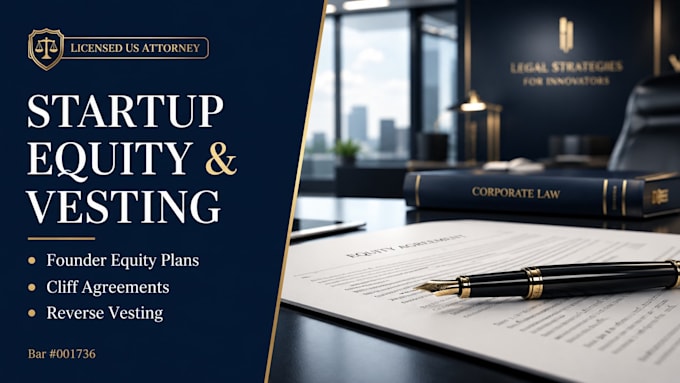 prepare legally binding startup equity vesting documentation