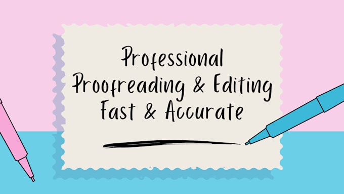 proofread and edit your document for grammar and spelling errors