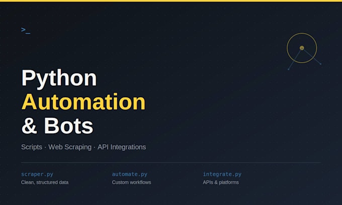 develop python bots, web scrapers, and automation scripts