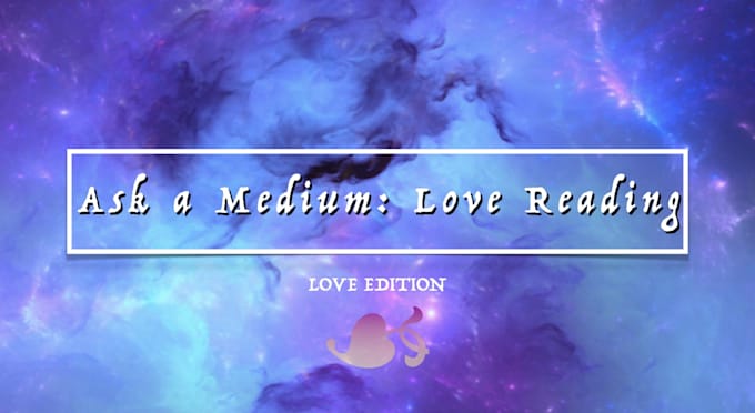 do a love reading as a medium