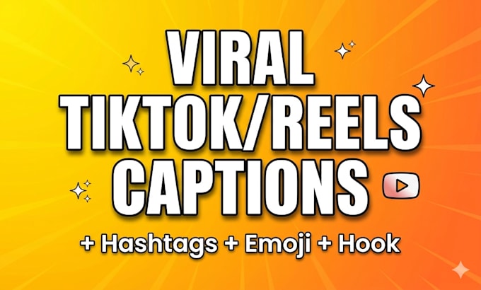 write viral tiktok and instagram captions and hashtags