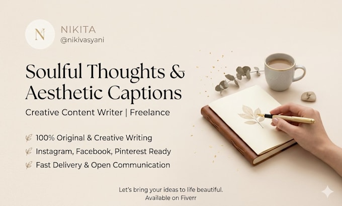 be your creative content writer for soulful thoughts and captions