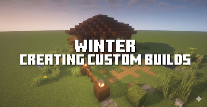 build custom minecraft houses, bases and structures