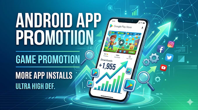 do android mobile app promotion, game promotion, app install