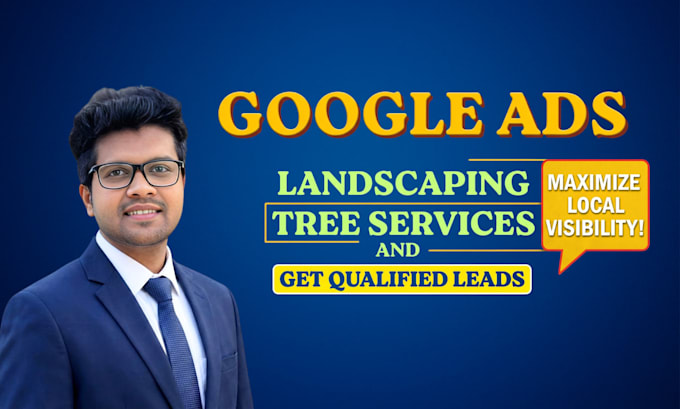 setup and manage google ads for landscaping and tree services