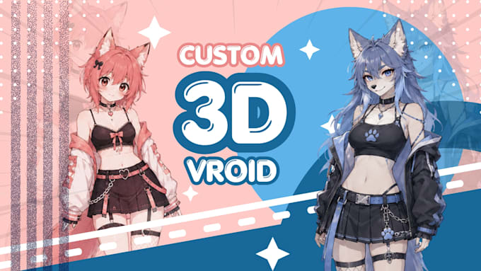 create 3d character models for vtuber, anime, 3d rigging, vroid or vrchat