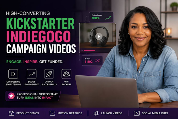 create a high converting kickstarter and indiegogo campaign video