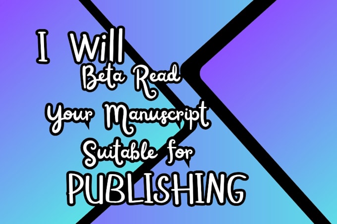 beta read your manuscript, and provide critique honest reader report feedback