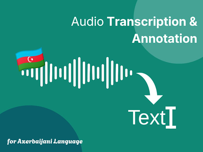 do professional azerbaijani audio transcription and annotation